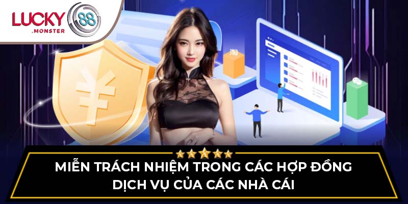 Miễn trách nhiệm trong các hợp đồng dịch vụ của các nhà cái