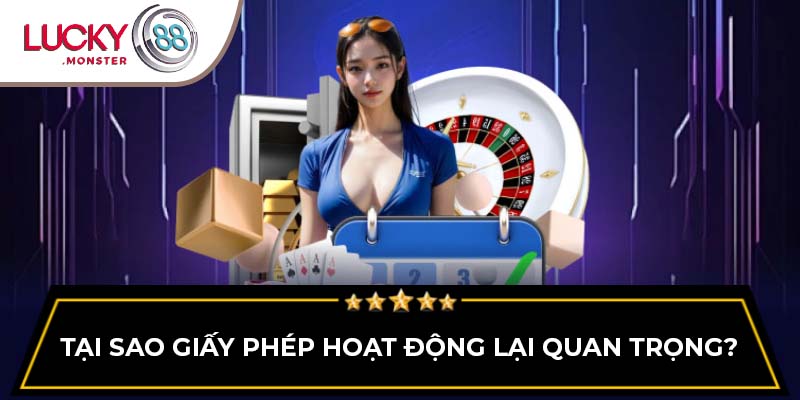 Tại sao giấy phép hoạt động lại quan trọng?